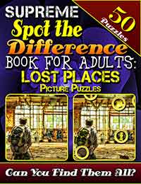 supreme spot the difference book for adults: lost places picture puzzles: spot the difference puzzle books for adults. photo puzzle hunt